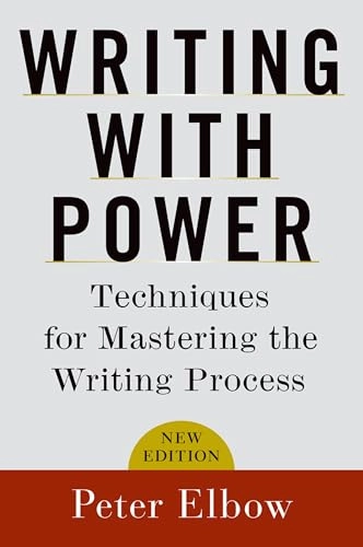 Writing with power : techniques for mastering the writing process; Peter Elbow; 1998