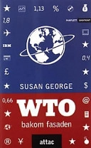 WTO bakom fasaden; Susan George; 2001
