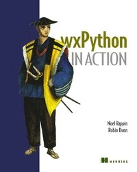 wxPython in action; Noel Rappin; 2006