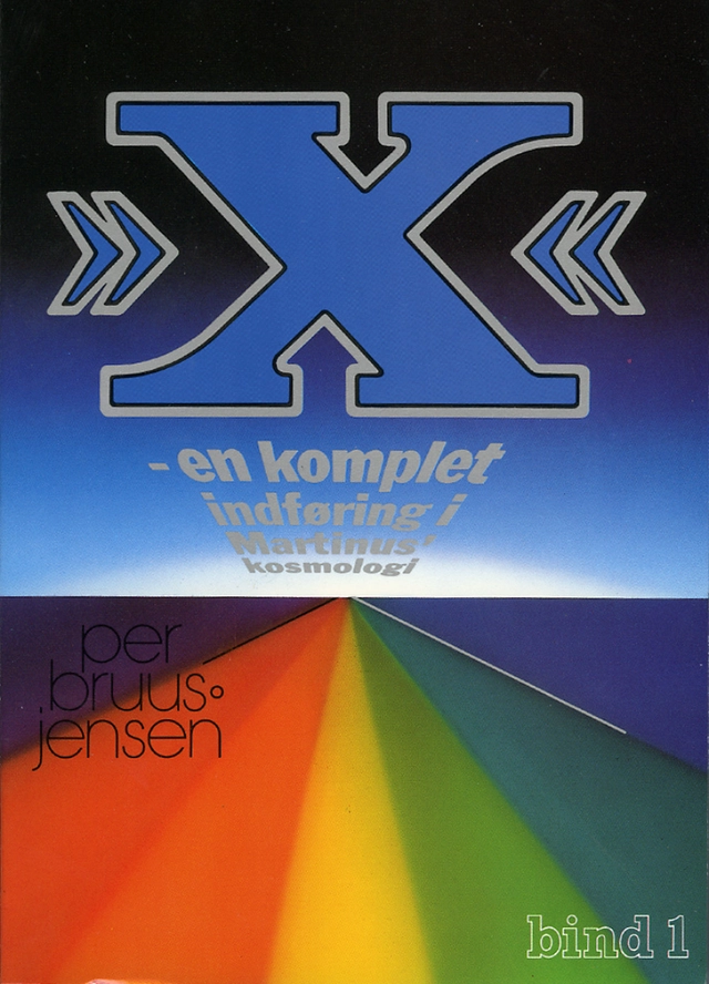 »X« : en komplet indføring i Martinus Kosmologi, 1 av 4; Per Bruus-Jensen; 1997