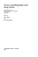 X-ray Crystallography and Drug Action: The Ninth Course of the International School of Crystallography, Erice, Sicily, Italy, March 1983Oxford science publications