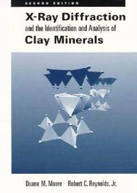 X-ray diffraction and the identification and analysis of clay minerals; Duane Milton Moore; 1997