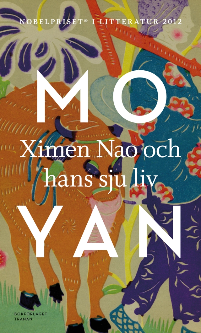 Ximen Nao och hans sju liv; Mo Yan; 2012