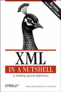 XML in a Nutshell; Elliotte Rusty Harold; 2004