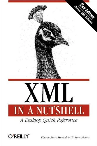 XML in a nutshell : a desktop quick reference; Elliotte Rusty Harold; 2002