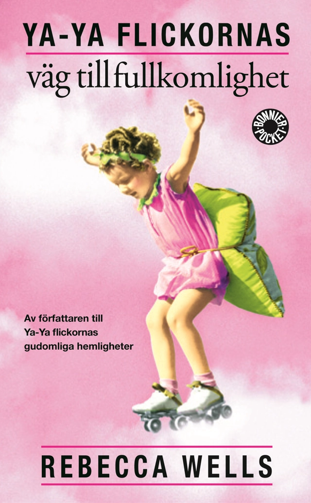 Ya-Ya flickornas väg till fullkomlighet; Rebecca Wells; 2006