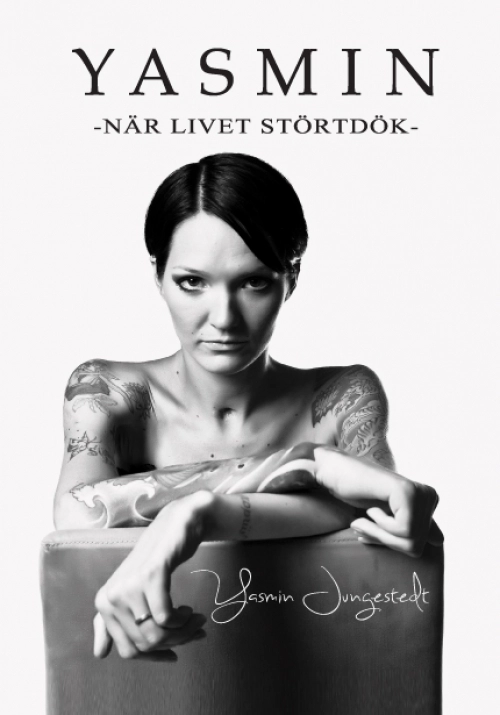 Yasmin : när livet störtdök; Yasmin Jungestedt; 2012