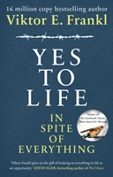 Yes to Life in Spite of Everything; Viktor E Frankl; 2020