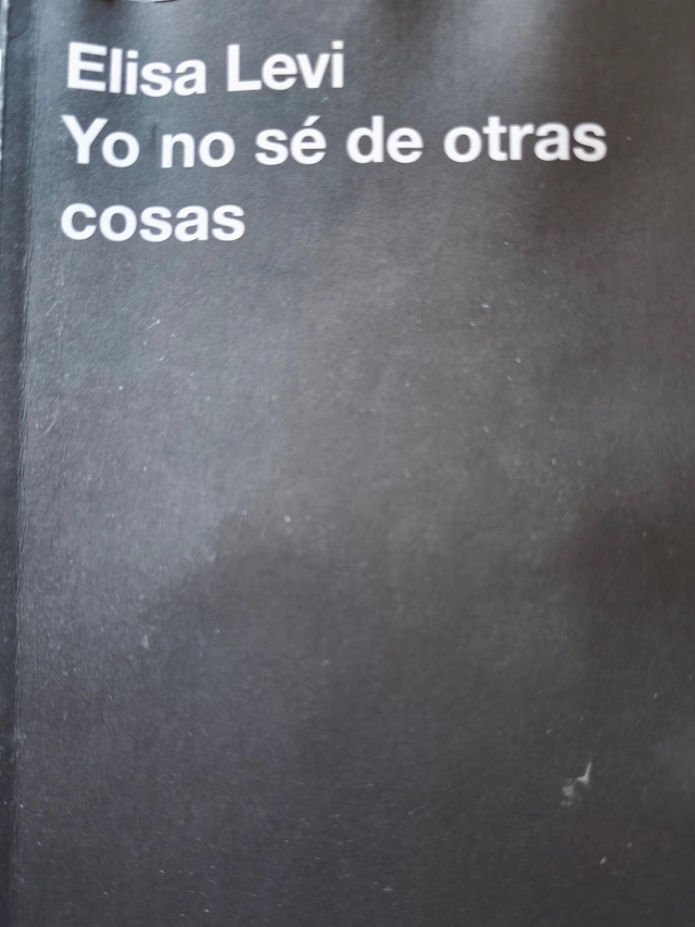 Yo no sé de otras cosas; Elisa Levi; 2022