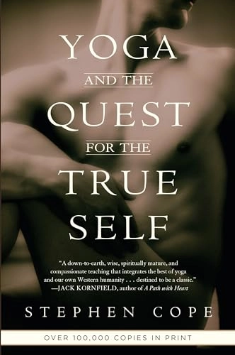 Yoga and the quest for the true self; Stephen Cope; 2000