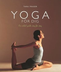 Yoga för dig; Tara Fraser; 2002