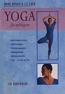 Yoga för nybörjare; Mark Ansari, Liz Lark; 2002