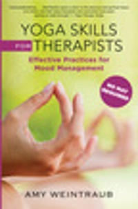 Yoga Skills for Therapists; Amy Weintraub; 2012
