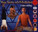 Yoga, tantra och meditation i min vardag; ‏ ‎ Swami Janakananda Saraswati; 2000