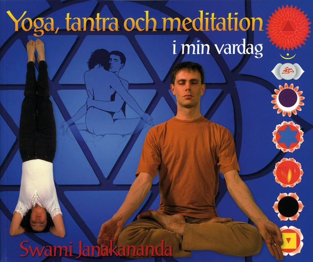 Yoga, tantra och meditation i min vardag; Swami Janakananda Saraswati; 2006