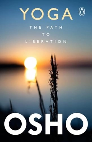 Yoga : The Path To Liberation; Osho; 2019