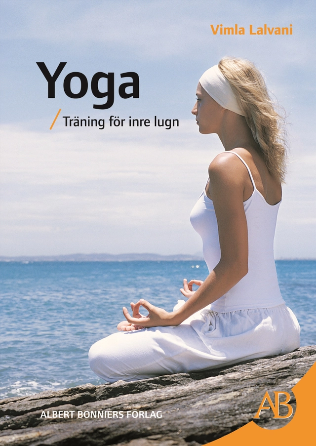 Yoga : Träning för inre lugn; Vimla Lalvani; 2005