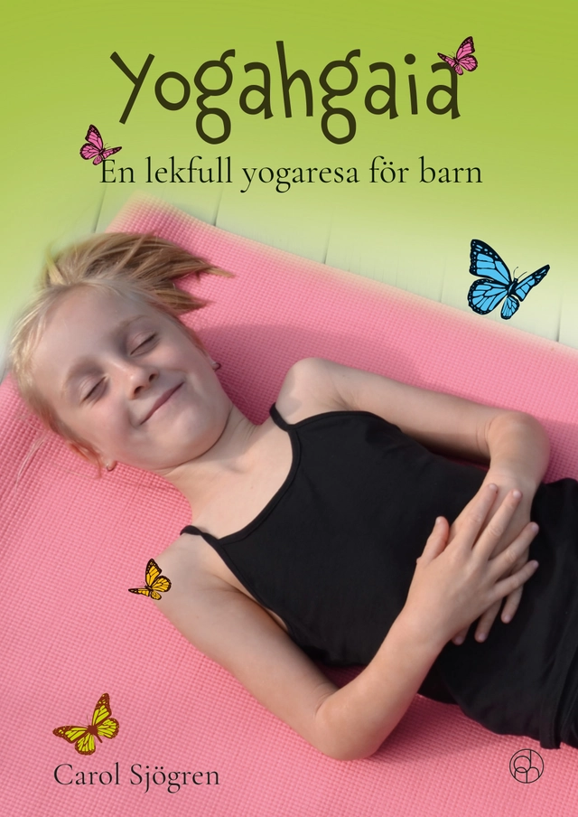 Yogahgaia : en lekfull yogaresa för barn; Carol Sjögren; 2024