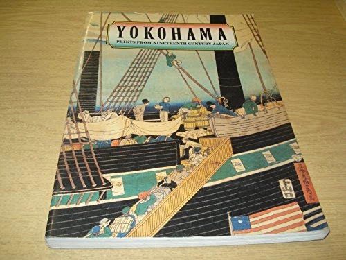 Yokohama : prints from nineteenth-century Japan; Ann Yonemura; 1990