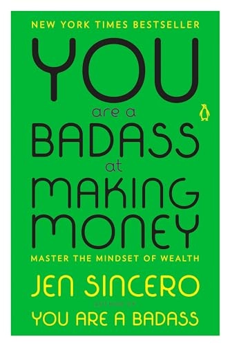 You Are a Badass at Making Money; Jen Sincero; 2018