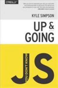 You Don't Know JS: Up & Going; Kyle Simpson; 2015