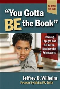 You Gotta be the Book; Jeffrey D Wilhelm; 2007