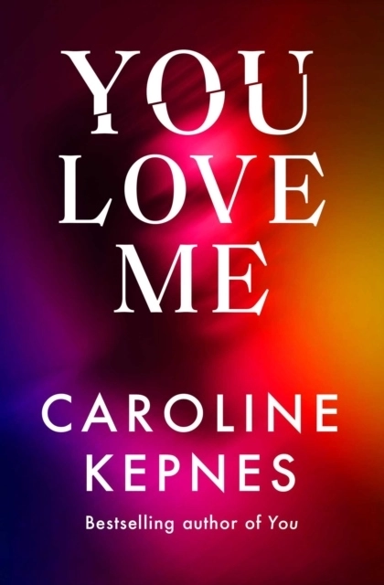 You Love Me; Caroline Kepnes; 2021