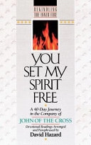You Set My Spirit Free - A 40-Day Journey in the Company of John of the Cross; David Hazard, John Of The Cross; 1994