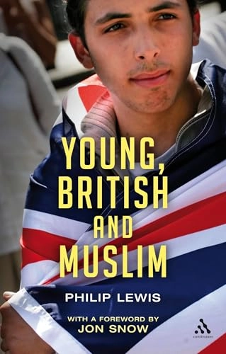 Young, British and Muslim; Philip Lewis; 2007