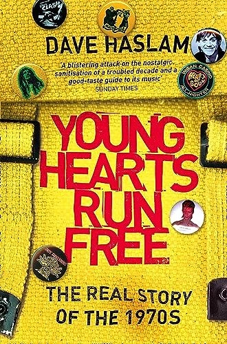 Young hearts run free : the real story of the 1970s; Dave Haslam; 2005