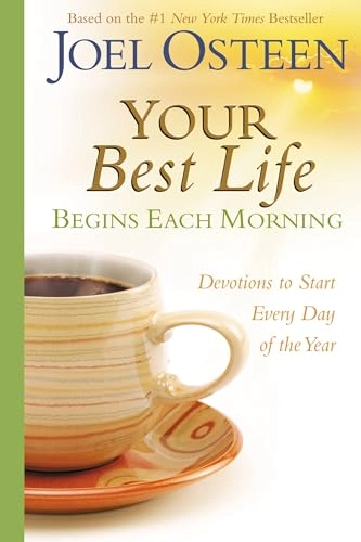 Your Best Life Begins Each Morning:; Joel Osteen; 2008