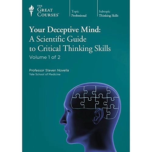 Your Deceptive Mind: A Scientific Guide to Critical THinking Skills; Steven Novella; 2012