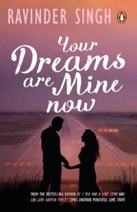 Your Dreams Are Mine Now; Ravinder Singh; 2017