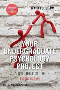 Your Undergraduate Psychology Project; Mark Forshaw; 2013