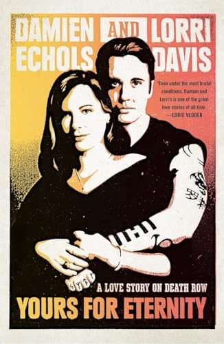 Yours for Eternity; Damien Echols, Lorri Davis; 2015