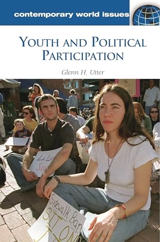 Youth and Political Participation; Glenn H Utter; 2011