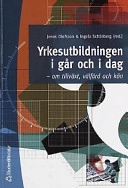 Yrkesutbildningen i går och i dag; Lars Evertsson, Torsten Björkman, Mats Lindell, Lisbeth Lundahl, Lars Pettersson, Rafael Lindqvist, Kenneth Abrahamsson, Ingela Schånberg, Helén Strömberg, Jonas Olofsson, Magnus Svensson, Marita Larsson, Antony Lindgren; 2000