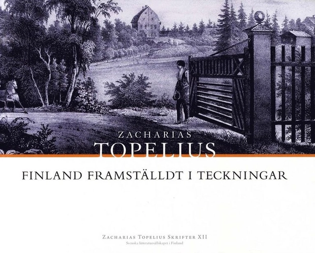 Zacharias Topelius skrifter XII. Finland framställdt i teckningar; Zacharias Topelius; 2011