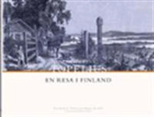 Zacharias Topelius Skrifter XIII. En resa i Finland; Zacharias Topelius; 2013