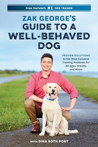 Zak George's Guide to a Well-behaved Dog; Zak George; 2019