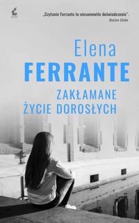 Zakłamane życie dorosłych; Elena Ferrante; 2020