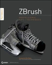 ZBrush Professional Tips and Techniques; Paul Gaboury; 2012