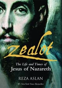 Zealot : the life and times of Jesus of Nazareth; Reza Aslan; 2014