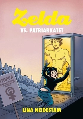 Zelda 3. Zelda vs. patriarkatet; Lina Neidestam; 2013