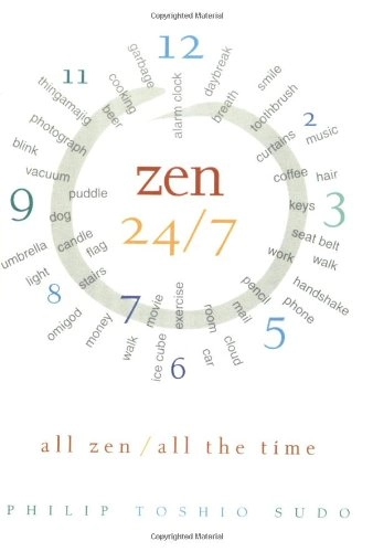 Zen 24/7: All Zen All the Time; Philip Toshio Sudo; 2001