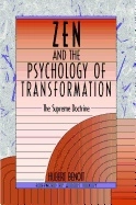Zen And Psychology Of Transformation : The Supreme Doctrine; Hubert Benoit; 1990