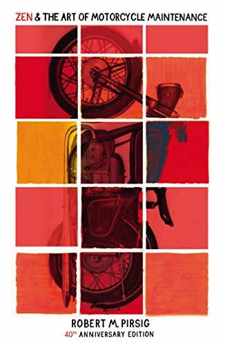 Zen and the art of motorcycle maintenance : an inquiry into values; Robert M. Pirsig; 2004