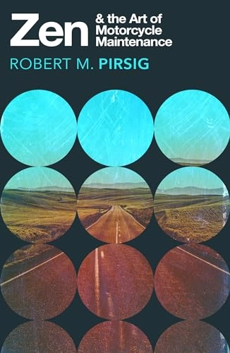 Zen and the art of motorcycle maintenance : an inquiry into values; Robert M. Pirsig; 1991