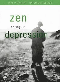 Zen - en väg ur depression; Philip Martin; 2001