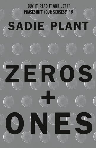 Zeros + ones; Sadie Plant; 1998